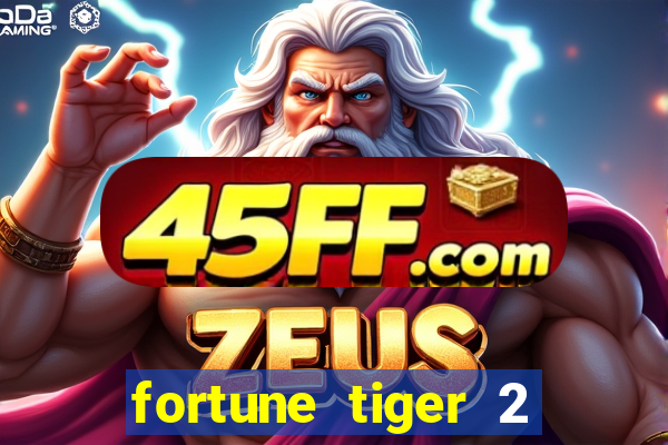 fortune tiger 2 revenge plataforma